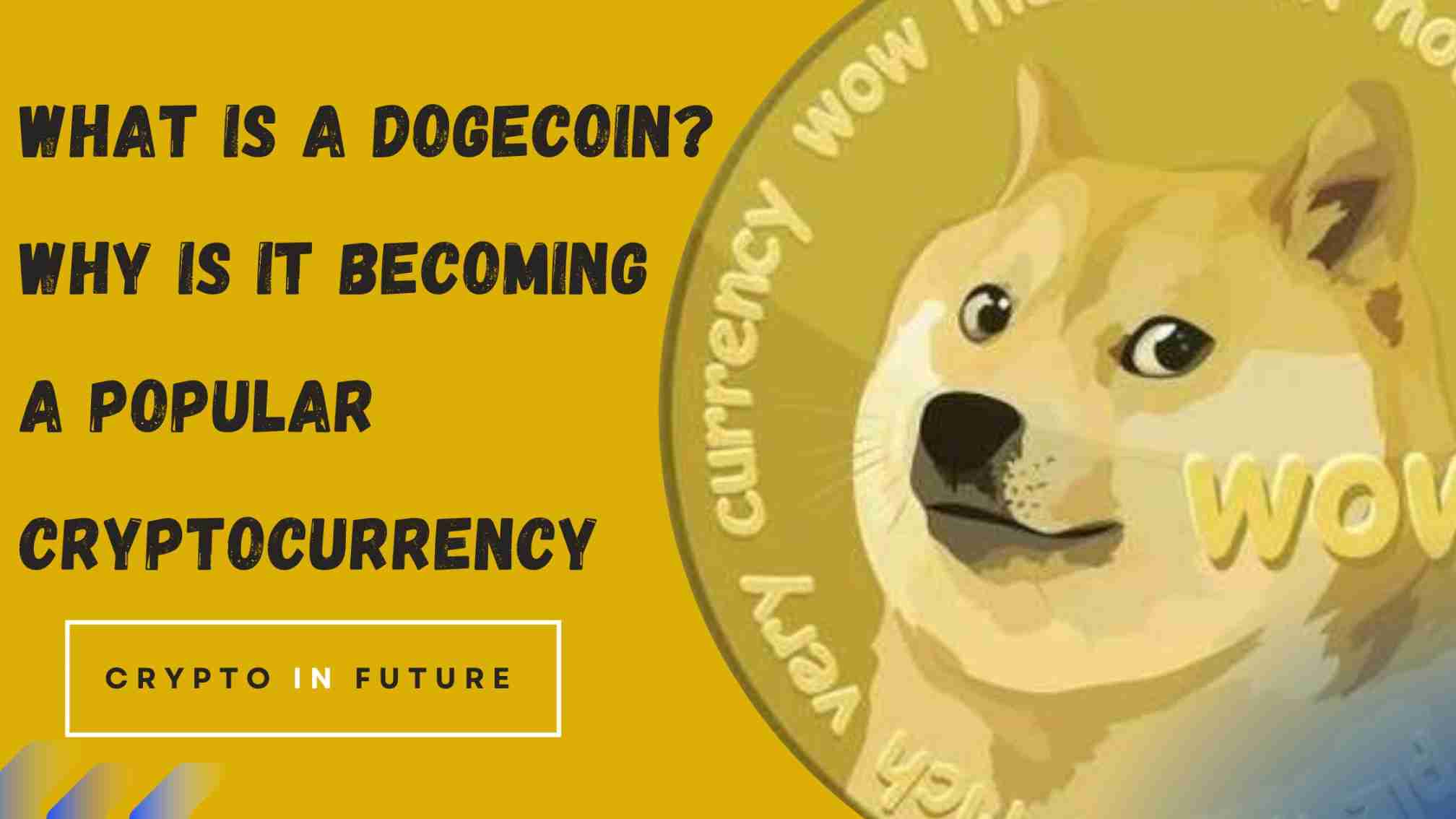 What is a Dogecoin? Why is it Becoming a Popular Cryptocurrency