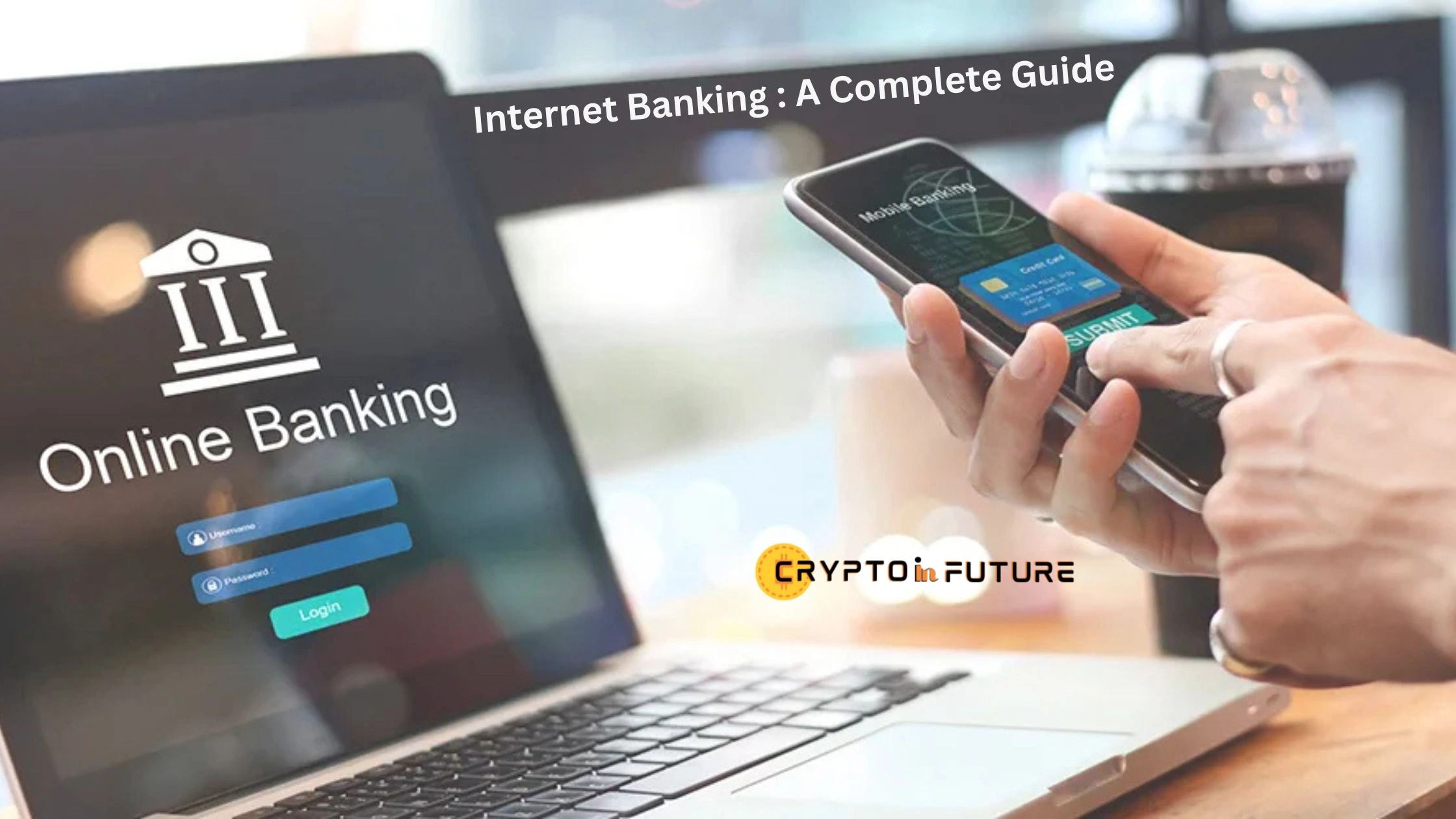 Internet Banking : A Complete Guide