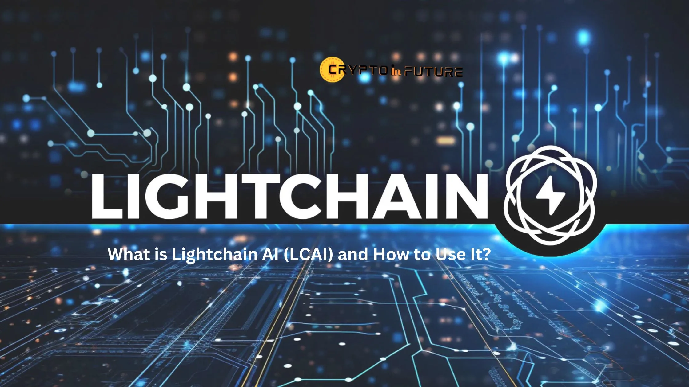 What is Lightchain AI (LCAI) and How to Use It?